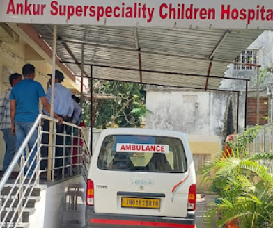 Ankur Superspeciality Children Hospital Ranchi